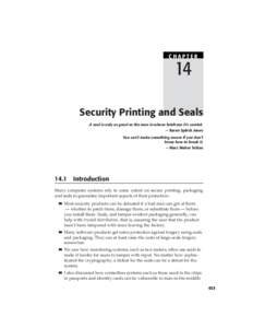 CHAPTER  14 Security Printing and Seals A seal is only as good as the man in whose briefcase it’s carried. ¨
