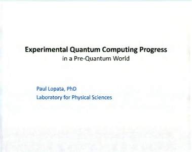 Experimental Quantum Computing Progress in a Pre-Quantum World