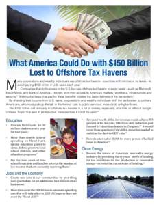 What America Could Do with $150 Billion Lost to Offshore Tax Havens M  any corporations and wealthy individuals use offshore tax havens—countries with minimal or no taxes—to