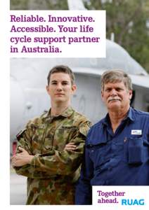 Reliable. Innovative. Accessible. Your life cycle support partner in Australia.  © Royal Australian Air Force