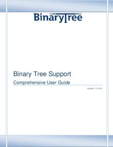 Binary Tree Support Comprehensive User Guide Updated:  TABLE OF CONTENTS About this Guide .........................................................................................................................