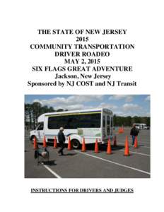 THE STATE OF NEW JERSEY 2015 COMMUNITY TRANSPORTATION DRIVER ROADEO MAY 2, 2015 SIX FLAGS GREAT ADVENTURE