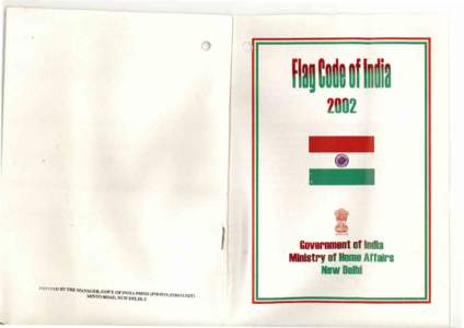 Vexillology / Flag code of India / Flag of India / National flag / Flag / Half-mast / Prevention of Insults to National Honour Act / Flag of Singapore / United States Flag Code