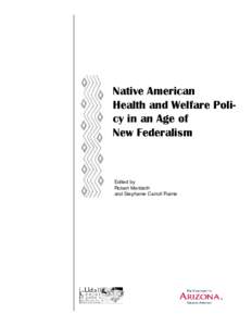 Native American Health and Welfare Policy in an Age of New Federalism Edited by Robert Merideth