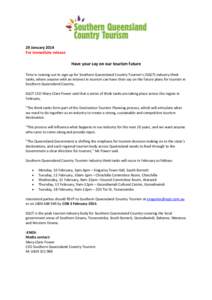 29 January 2014 For immediate release Have your say on our tourism future Time is running out to sign up for Southern Queensland Country Tourism’s (SQCT) industry think tanks, where anyone with an interest in tourism c