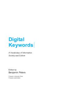 Digital Keywords A Vocabulary of Information Society and Culture  Edited by