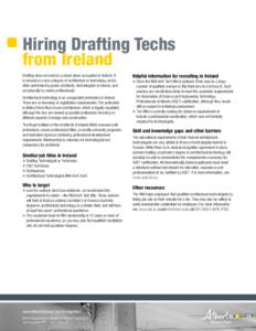 Hiring Drafting Techs from Ireland Drafting does not exist as a stand-alone occupation in Ireland. It is viewed as a sub-category of architecture or technology, and is often performed by junior architects, technologists 