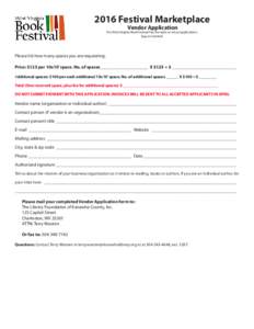 2016 Festival Marketplace Vendor Application The West Virginia Book Festival has the right to refuse applications. Space is limited.