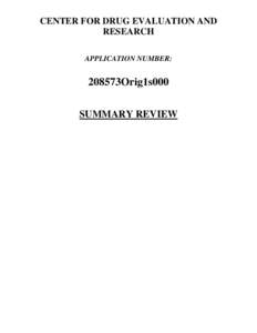 CENTER FOR DRUG EVALUATION AND RESEARCH APPLICATION NUMBER: 208573Orig1s000 SUMMARY REVIEW