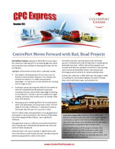 CentrePort Moves Forward with Rail, Road Projects CENTREPORT CANADA released itsannual report last month at a meeting with its nominating agencies where the corporation also outlined its development plans for 