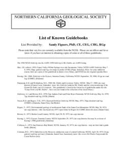 NORTHERN CALIFORNIA GEOLOGICAL SOCIETY  List of Known Guidebooks List Provided by:  Sandy Figuers, PhD, CE, CEG, CHG, RGp