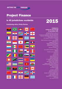 Project Finance in 45 jurisdictions worldwide Contributing editor: Phillip Fletcher 2015 Published by