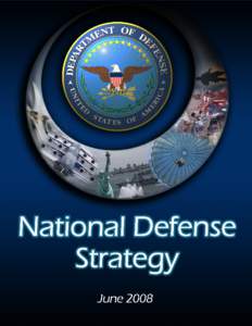 Government / US Commission on National Security/21st Century / Behavior / U.S. Department of Defense Strategy for Operating in Cyberspace / National security / National Military Strategy / War
