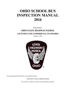 OHIO SCHOOL BUS INSPECTION MANUAL 2016 PREPARED BY:  OHIO STATE HIGHWAY PATROL