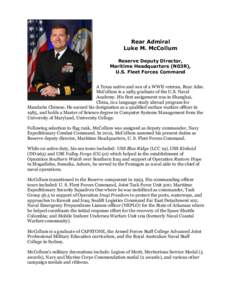 Rear Admiral Luke M. McCollum Reserve Deputy Director, Maritime Headquarters (N03R), U.S. Fleet Forces Command A Texas native and son of a WWII veteran, Rear Adm.