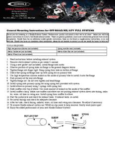 General Mounting Instructions for OFF-ROAD/MX/ATV FULL SYSTEMS Thank you for investing in a Hindle Exhaust System. Performance, quality and sound is what we’re all about - below you will find general instructions to mo
