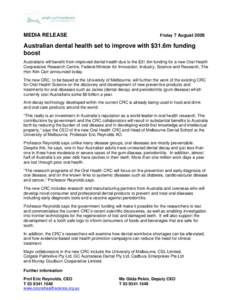 MEDIA RELEASE  Friday 7 August 2009 Australian dental health set to improve with $31.6m funding boost