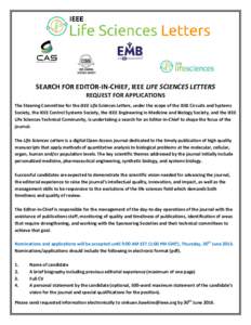 SEARCH FOR EDITOR-IN-CHIEF, IEEE LIFE SCIENCES LETTERS REQUEST FOR APPLICATIONS The Steering Committee for the IEEE Life Sciences Letters, under the scope of the IEEE Circuits and Systems Society, the IEEE Control System