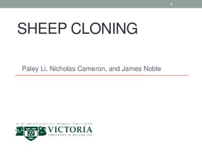 1  SHEEP CLONING Paley Li, Nicholas Cameron, and James Noble  2