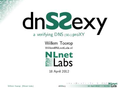 dnSSexy a verifying DNS (SEc) proXY Willem Toorop   NLnet