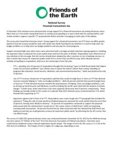 National Survey Financial transactions tax A December 2012 national survey demonstrates strong support for a financial transactions tax among American voters. More than six in ten prefer taxing Wall Street to cutting soc