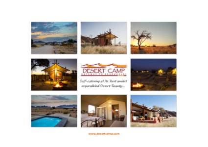 www.desertcamp.com  Desert Camp is situated only 5 km from the entrance gate to Sossusvlei and Sesriem Canyon in the Namib Naukluft Park. Nestled under centuries old thorn trees, Desert Camp has an unsurpassed