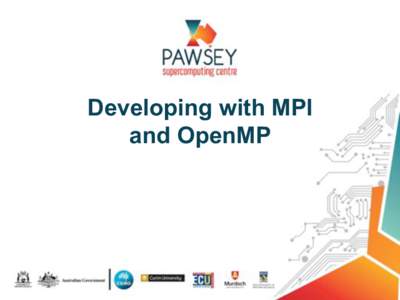 Developing with MPI and OpenMP Course Outline •  Parallelism & MPI I.  Parallelism