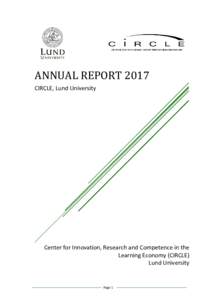 ANNUAL REPORT 2017 CIRCLE, Lund University Center for Innovation, Research and Competence in the Learning Economy (CIRCLE) Lund University