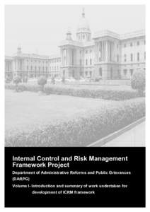 Internal Control and Risk Management Framework: Volume I  Internal Control and Risk Management Framework Project Department of Administrative Reforms and Public Grievances (DARPG)