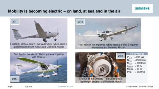 Mobility is becoming electric – on land, at sea and in the airFirst flight of the e-Star 1, the world‘s first hybrid-electric