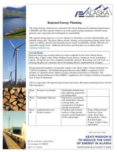 Regional Energy Planning The Alaska Energy Authority has contracted with Alaska Regional Development Organizations (ARDORs) and other regional entities to provide regional energy planning to identify energy priorities an