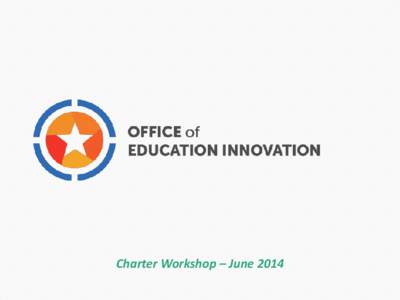 Charter Workshop – June 2014  Welcome! We’re so glad you’re here! Please take this time to network with other leaders, find a seat, and create a name tent for yourself. Your name tent should include: