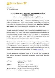 [Type text]  Media Release For Immediate Release  GOLDEN VILLAGE LAUNCHES PERANAKAN-THEMED