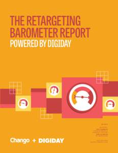 THE RETARGETING BAROMETER REPORT POWERED BY DIGIDAY Q4 2013 AUTHORS: