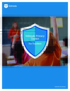 Edmodo Privacy Toolkit For Teachers edmodo.com/privacy