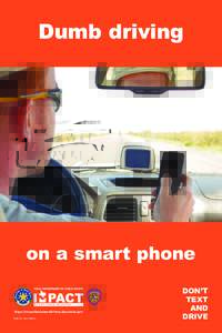Dumb driving  on a smart phone https://impacttexasteendrivers.dps.texas.gov DLM-108 (Rev)