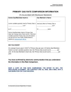 Primary Gas Contracts (Electronic Communication) PRIMARY GAS RATE COMPARISON INFORMATION (To be provided with Disclosure Statement) Centra Gas/Manitoba Hydro’s