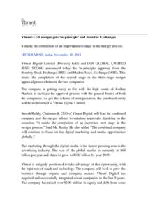 Ybrant-LGS merger gets ‘in-principle’ nod from the Exchanges It marks the completion of an important next stage in the merger process. HYDERABAD, India, November 10, 2011 Ybrant Digital Limited (Privately held) and L