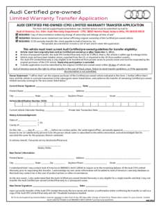 Audi Certified pre-owned Limited Warranty Transfer Application AUDI CERTIFIED PRE-OWNED (CPO) LIMITED WARRANTY TRANSFER APPLICATION This form and all supporting documentation (see checklist below) must be submitted via m