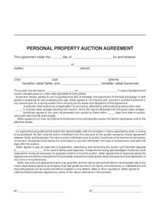 PERSONAL PROPERTY AUCTION AGREEMENT This agreement made this ______ day of ________________, ______ by and between ________________________________ of ___________________________________ (seller) (street) _______________