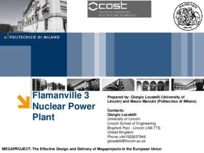 Flamanville 3 Nuclear Power Plant Prepared by: Giorgio Locatelli (University of Lincoln) and Mauro Mancini (Politecnico di Milano)
