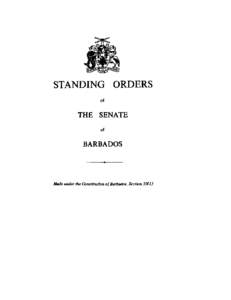 STANDING ORDERS THE SENATE BARBADOS  Made under the Constitution of Barbados, Section 50(1)