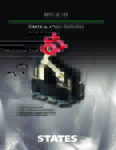 MTS & JTS Miniature Test Switches •	Compact and versatile •	Front- and back-connected styles •	Safe, durable, rugged and reliable