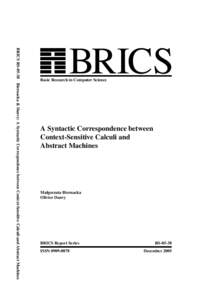 BRICS RSBiernacka & Danvy: A Syntactic Correspondence between Context-Sensitive Calculi and Abstract Machines  BRICS Basic Research in Computer Science