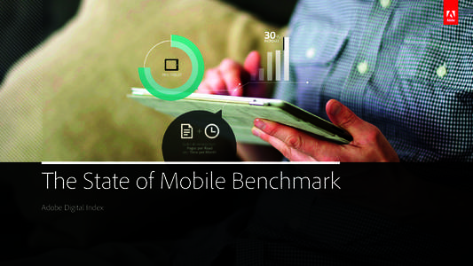 The State of Mobile Benchmark Adobe Digital Index ADOBE DIGITAL INDEX  Mobile’s on the move