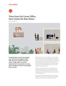 There Goes the Corner Office, Here Comes the New Status By Drew Himmelstein Spotting status used to be simple: you looked for the biggest office