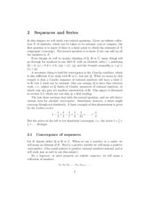 2  Sequences and Series In this chapter we will study two related questions. Given an inﬁnite collection X of numbers, which can be taken to be rational, real or complex, the ﬁrst question is to know if there is a li