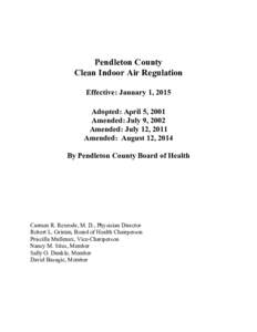 Pendleton County Clean Indoor Air Regulation Effective: January 1, 2015 Adopted: April 5, 2001 Amended: July 9, 2002 Amended: July 12, 2011