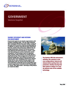 Government Solutions Snapshot Energy Efficiency and Returnon-Investment Government agencies are complex organizations with complex messaging needs. Like any large enterprise,