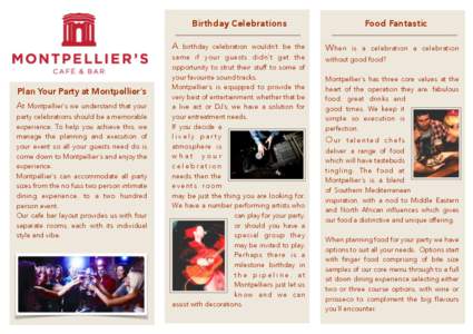 Birthday Celebrations A Plan Your Party at Montpellier’s At Montpellier’s we understand that your party celebrations should be a memorable